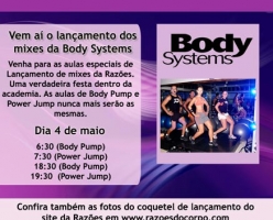 4 de maio - Lanamento dos Mixes Novos da Body Systems